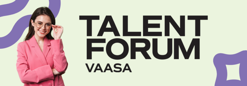 Talent Forum Vaasa –rekrytointi- ja uratapahtuma 4.2.2025